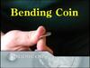 การงอเหรียญ[Bending Coin]